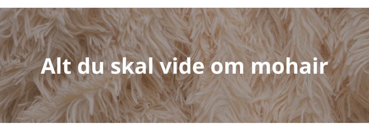Alt du skal vide om mohair